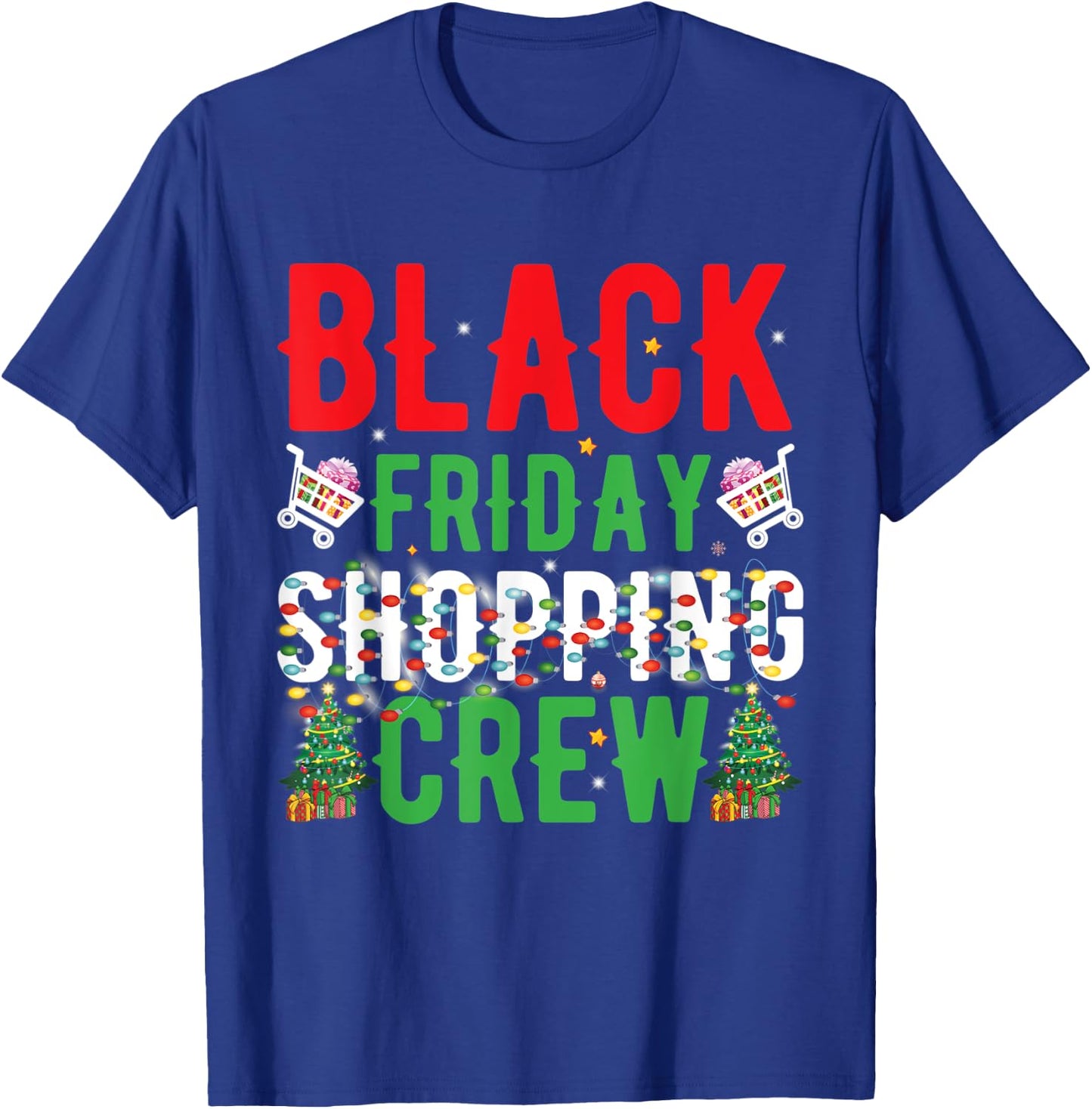 Friday Shopping Crew Christmas Black Shopping Family Group T-Shirt - T-Shirt | Royal