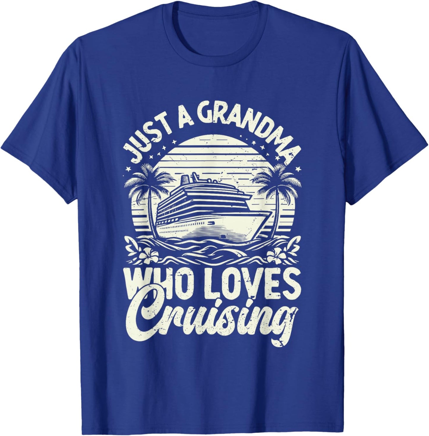 Just a Grandma who loves Cruising T-Shirt - T-Shirt | Royal