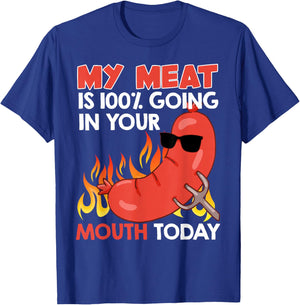 BBQ My Meat is 100% Going in Your Mouth Funny T-Shirt - T-Shirt | Royal