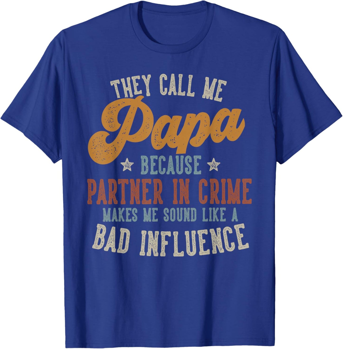 They Call Me Papa Funny Father's Day Papa T-Shirt - T-Shirt | Royal