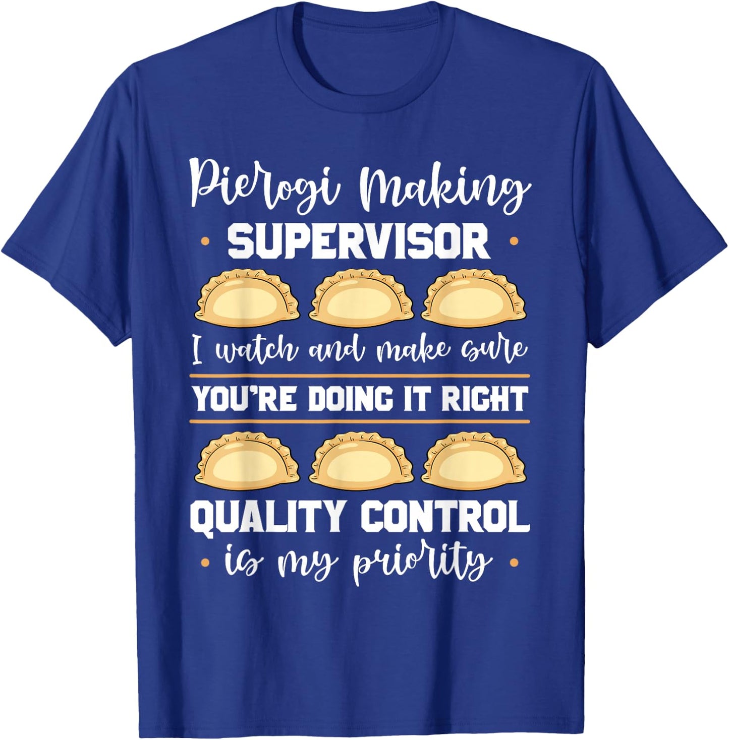 Pierogi Making Supervisor Polish Cuisine Filled Dumplings Small T-Shirt - T-Shirt | Royal