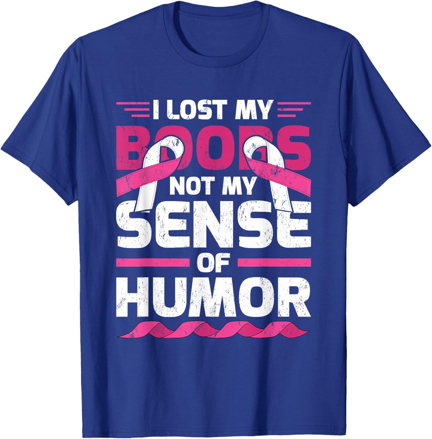 I Lost My Boobs, Not My Sense Of Humor Breast Cancer T-Shirt - T-Shirt | Royal