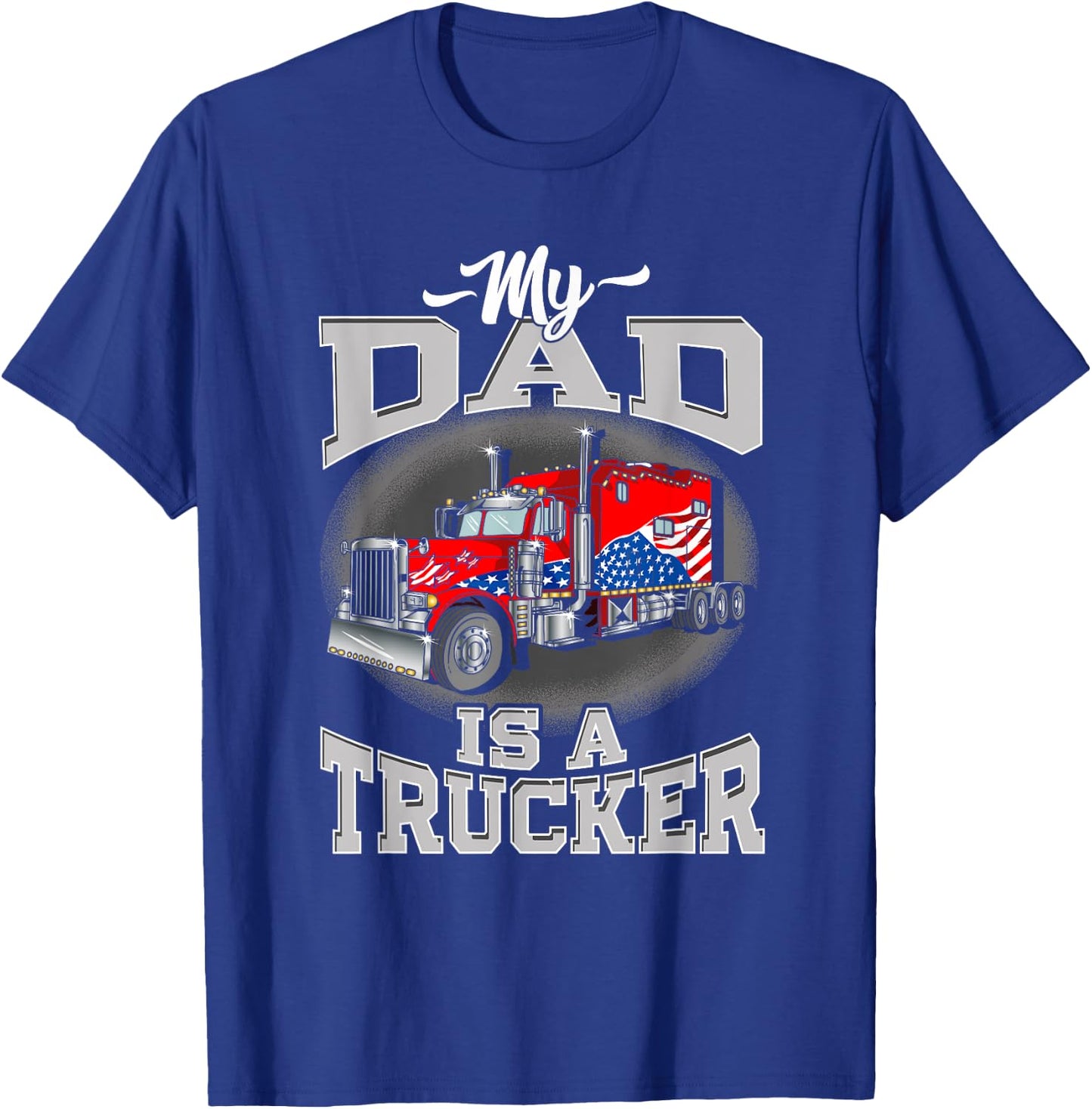 I'm a proud son of an American truck driver T-Shirt - T-Shirt | Royal