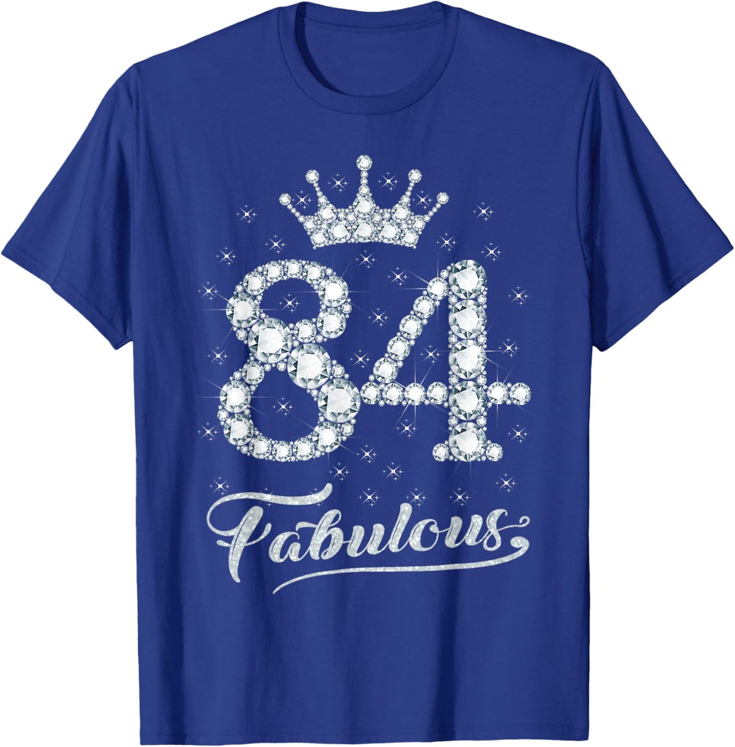 84 Fabulous 84 Years Old Happy 84th Birthday Girl Women T-Shirt - T-Shirt | Royal