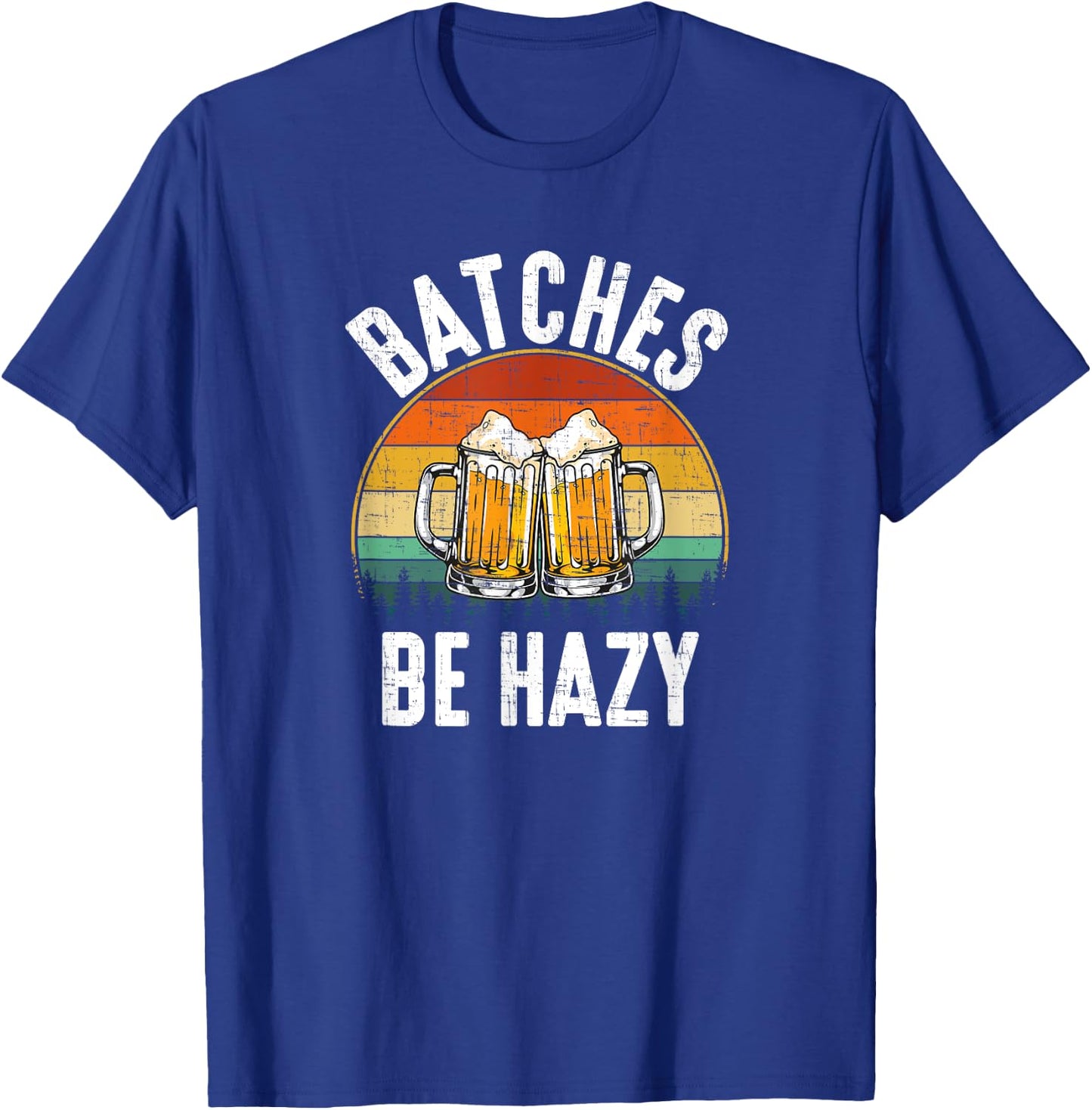 Batches Be Hazy, craftbeer, brewing T-Shirt - T-Shirt | Royal