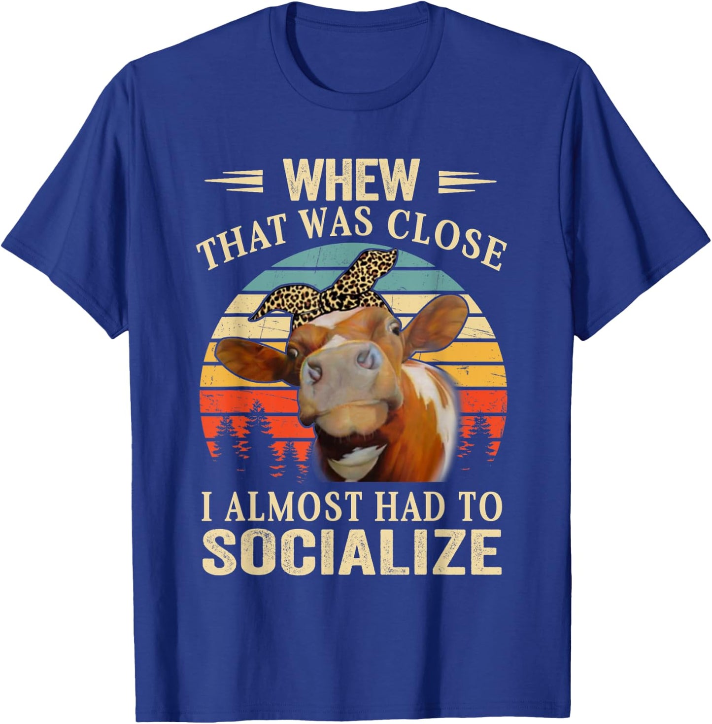 Cute Heifer Cow Lover Women Funny I Almost Had To Socialize T-Shirt - T-Shirt | Royal