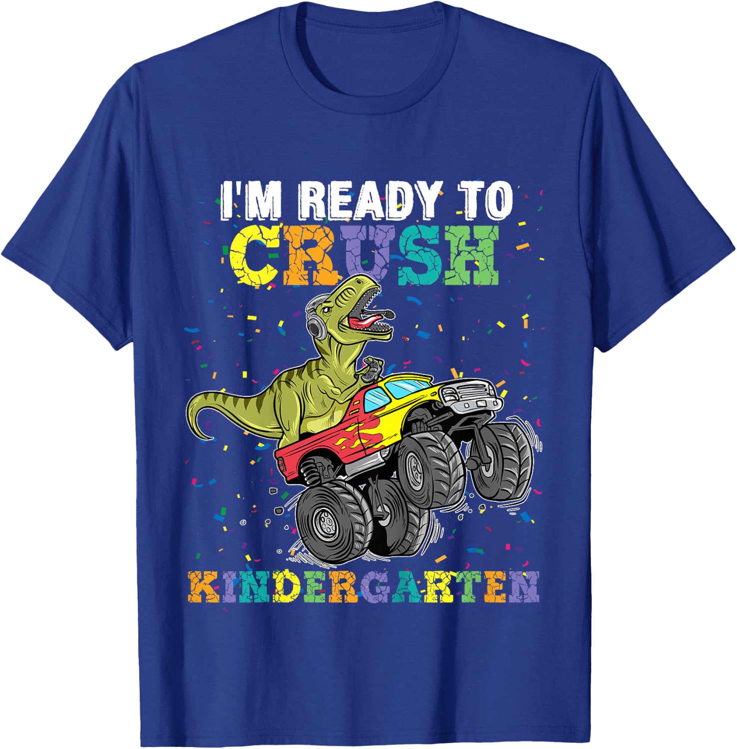 I'm Ready To Crush Kindergarten Monster Truck Dinosaur Boys T-Shirt - T-Shirt | Royal