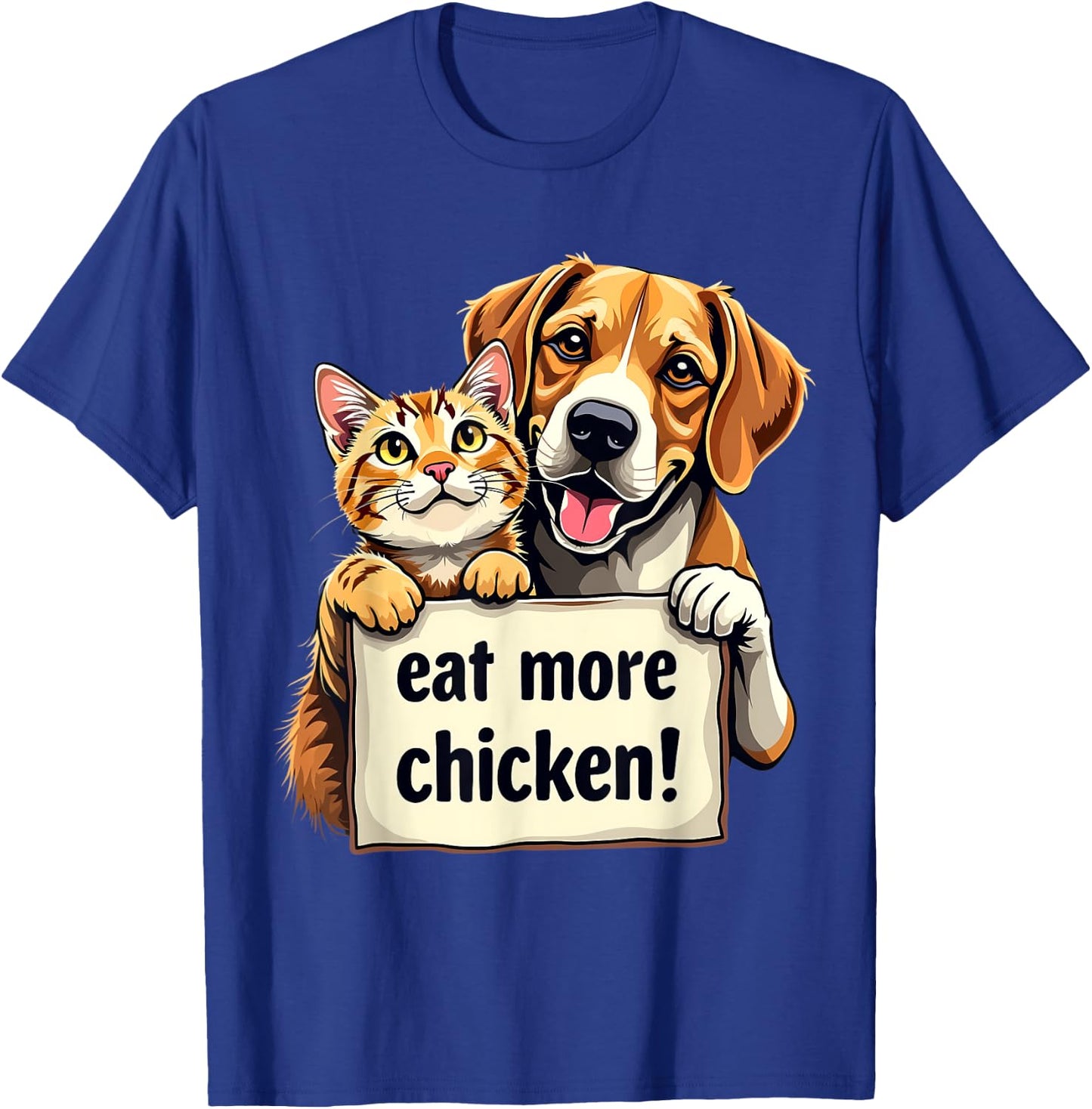 They're Eating the Dogs Cats Eat More Chicken Funny Trump T-Shirt - T-Shirt | Royal