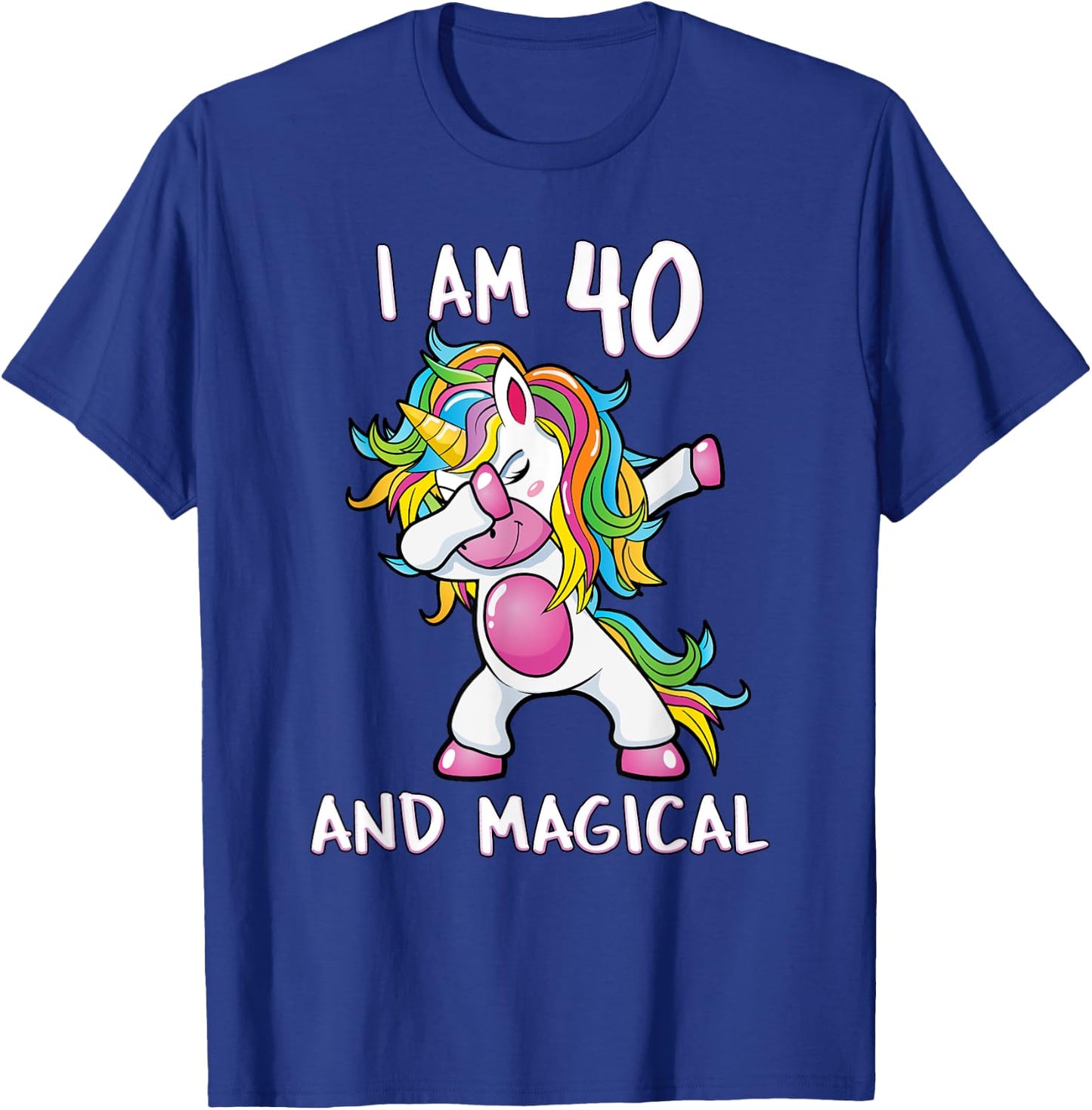 I Am 40 & Magical Unicorn Birthday Fourty Years Old Shirt T-Shirt - T-Shirt | Royal