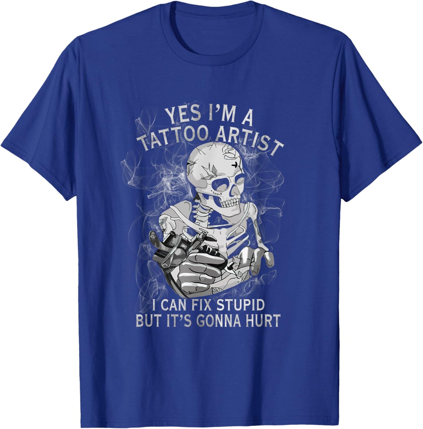 Yes, I'm a tattoo artist, I'm doing stupid stuff , Black, S T-Shirt - T-Shirt | Royal