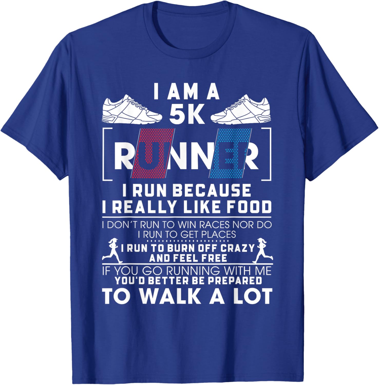 5K Runner I Run Because I Really Like Food Funny Running T-Shirt - T-Shirt | Royal
