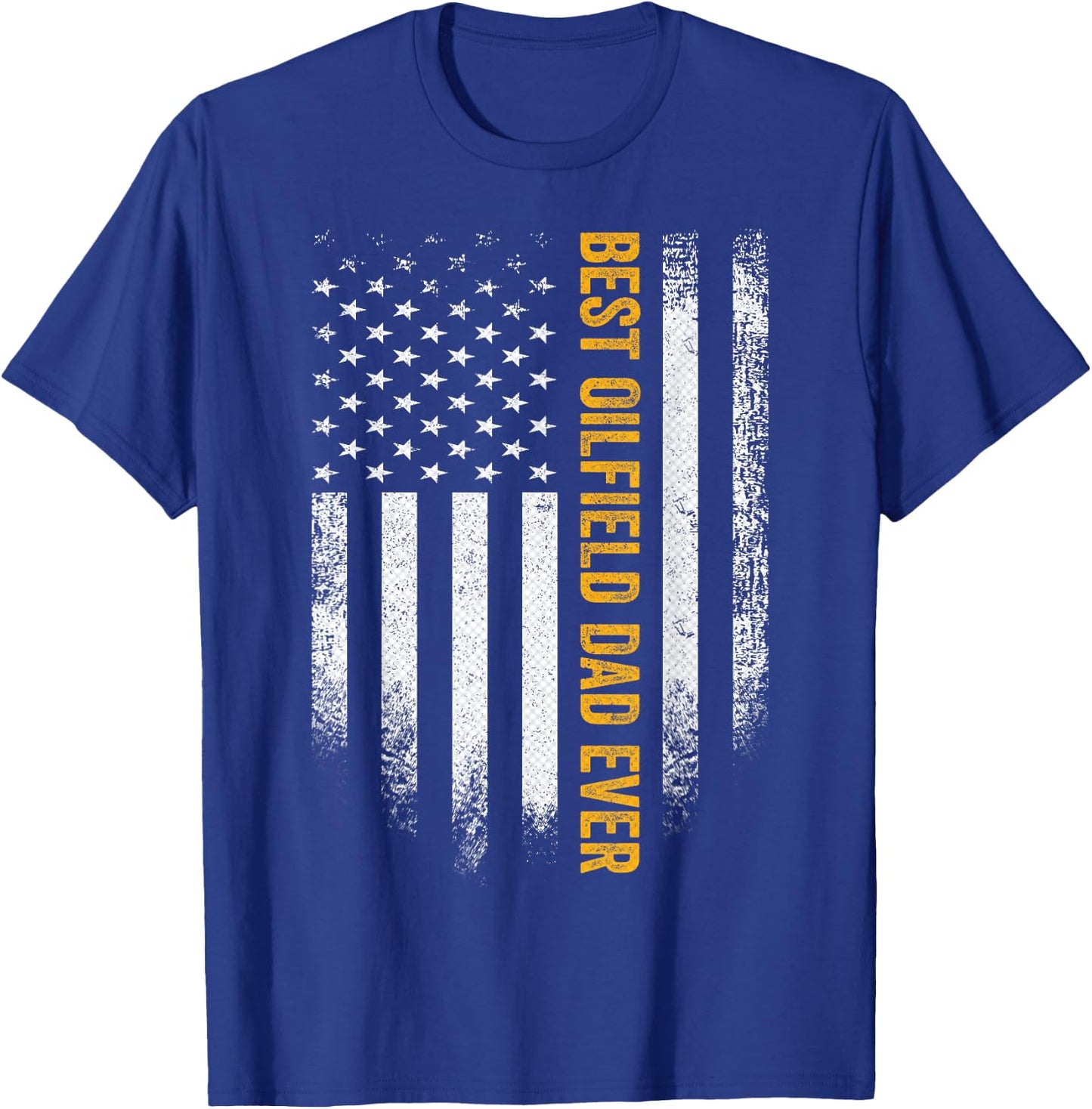Vintage USA American Flag Best Oilfield Dad Ever Funny Gift Women Men T-Shirt - T-Shirt | Royal