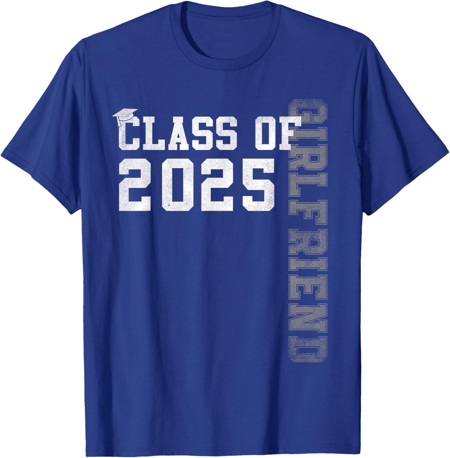 Girlfriend Senior 2025 Proud Girlfriend Of A Class Of 2025 T-Shirt - T-Shirt | Royal