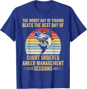 The Worst Day of Fishing Beats The Best Day of Court Ordered T-Shirt - T-Shirt | Royal