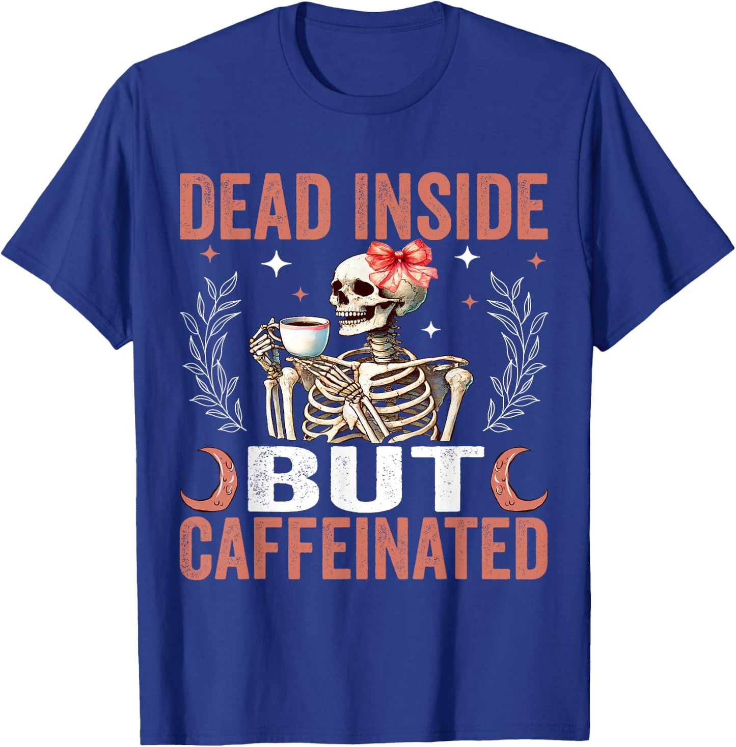 Dead Inside But Caffeinated Funny Skeleton Coffee Halloween T-Shirt - T-Shirt | Royal