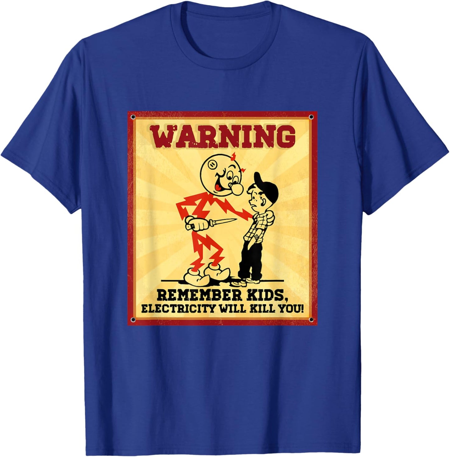 Funny Electrician Remember Kids Electricity Will Kill You T-Shirt - T-Shirt | Royal