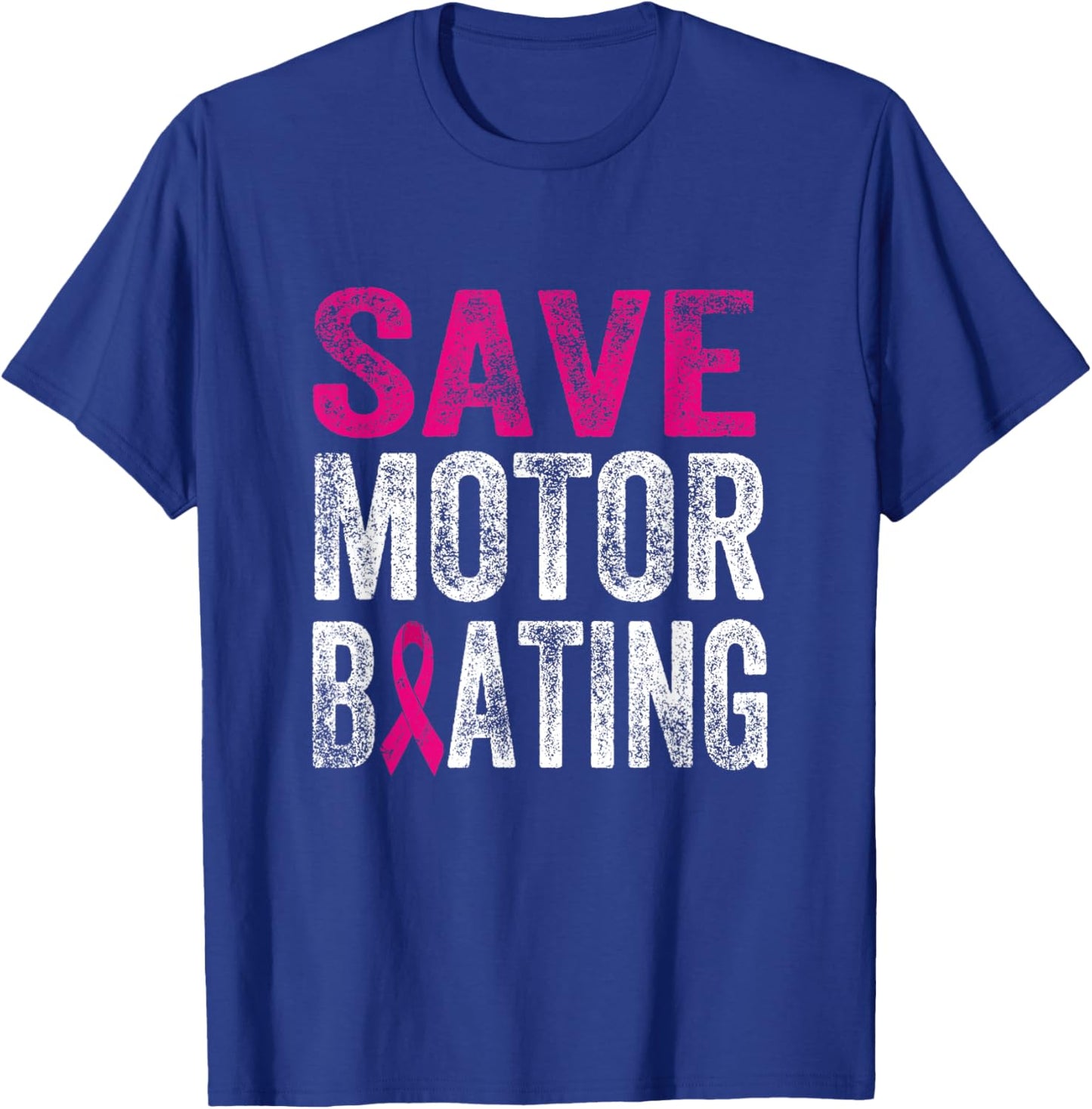 Save Motorboating Funny Breast Cancer Awareness Support T-Shirt - T-Shirt | Royal