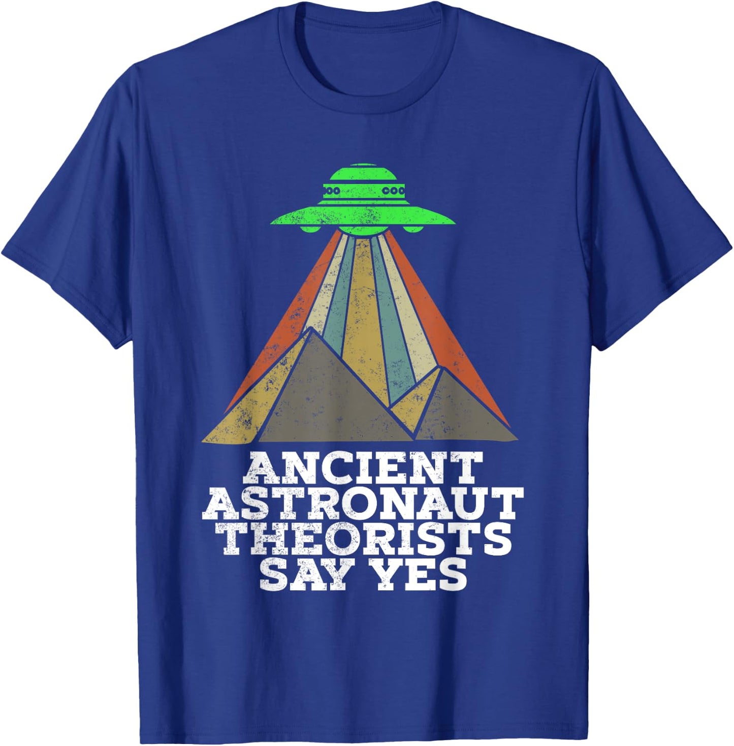 Funny Meme Ancient Astronaut Theorists Say Yes Quote T-Shirt - T-Shirt | Royal