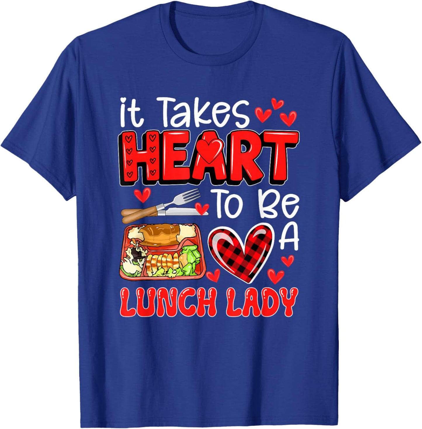 Takes Heart To Be A Lunch Lady Valentine's Day Job Team T-Shirt - T-Shirt | Royal
