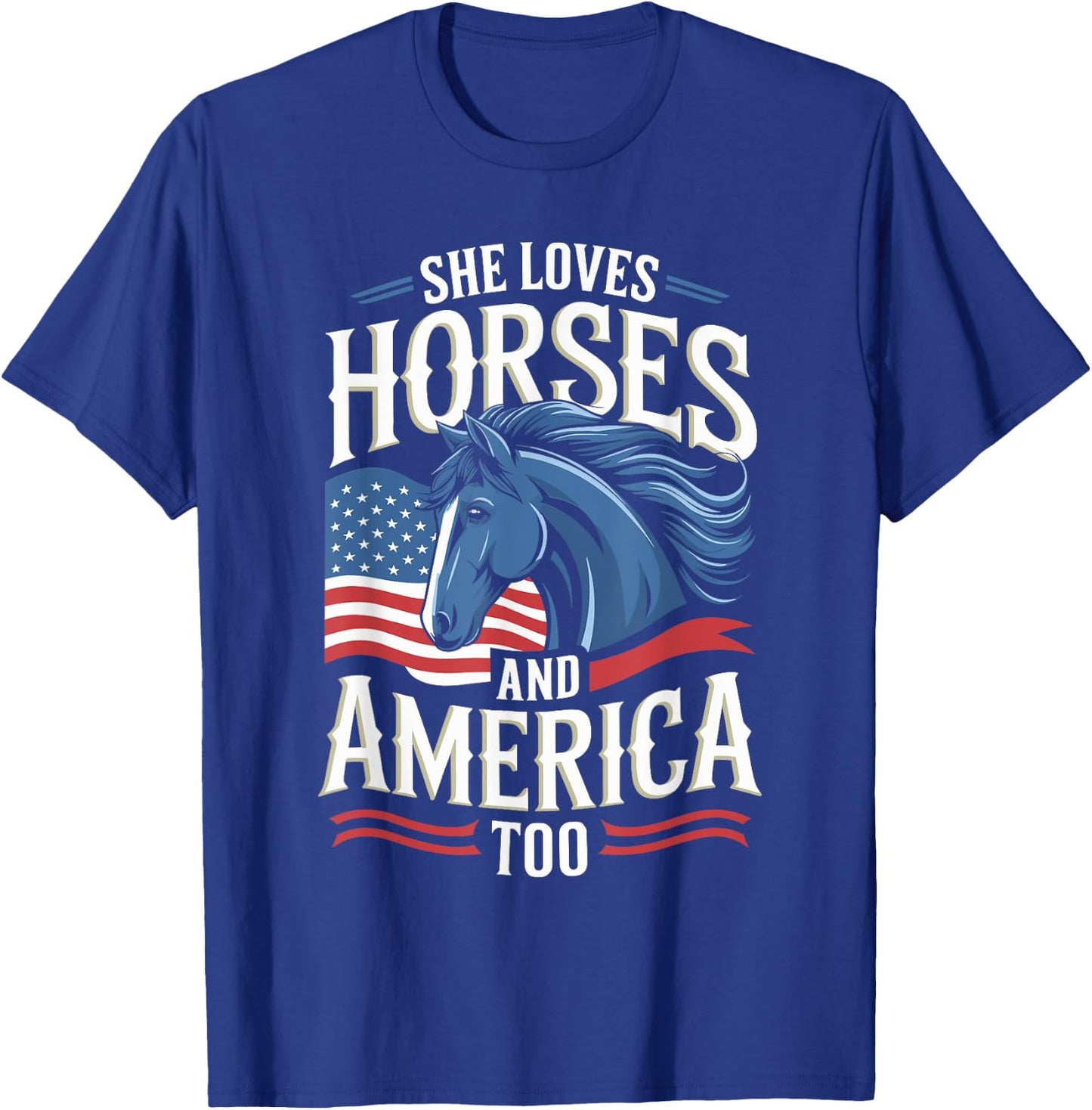 She Loves Horses And America Too Horse Shirt 4th of July T-Shirt - T-Shirt | Royal