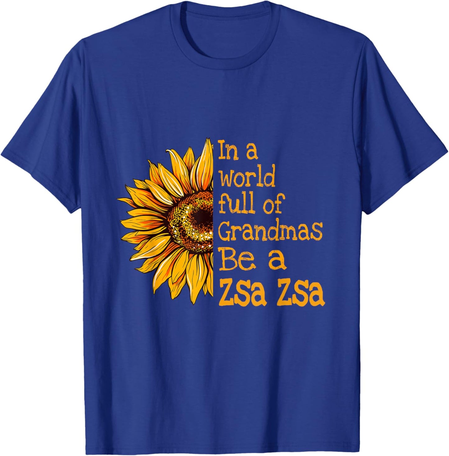 In A World Of Grandmas Be A Zsa Zsa Poland Polish Grandma T-Shirt - T-Shirt | Royal