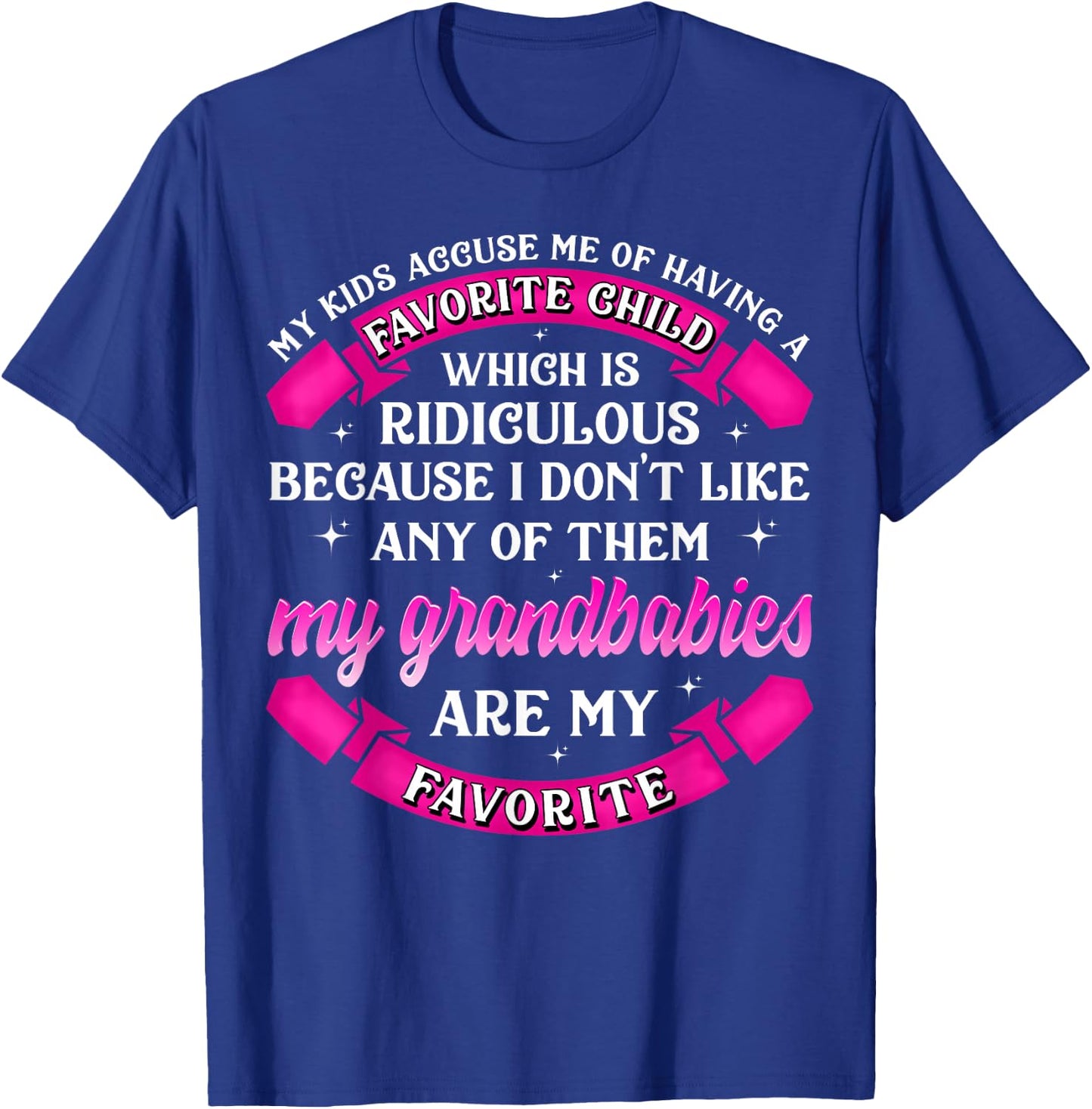My Grandbabies Are My Favorite T Shirt Funny Grandparents T-Shirt - T-Shirt | Royal
