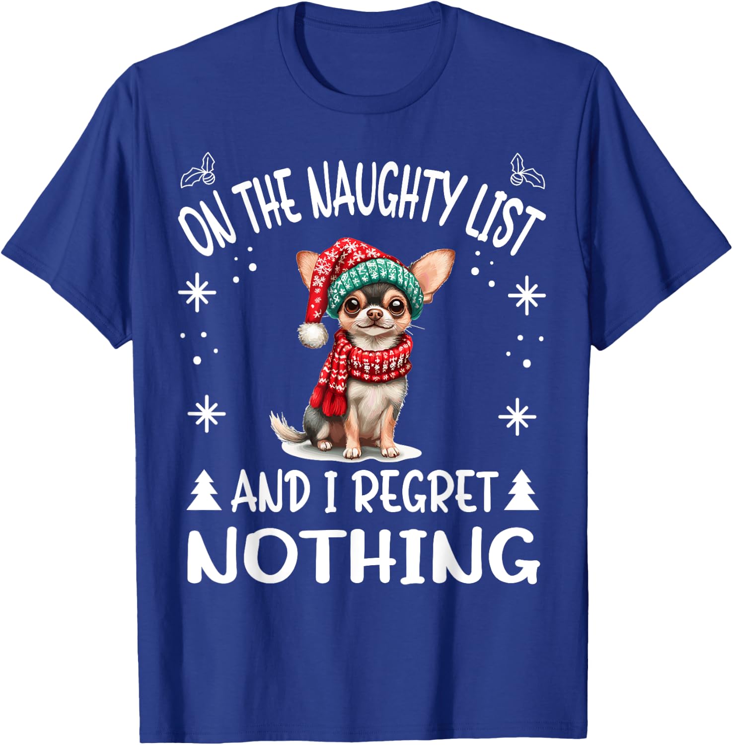 Cute Chihuahua Chiwawa dog Dog Christmas On The Naughty List T-Shirt - T-Shirt | Royal