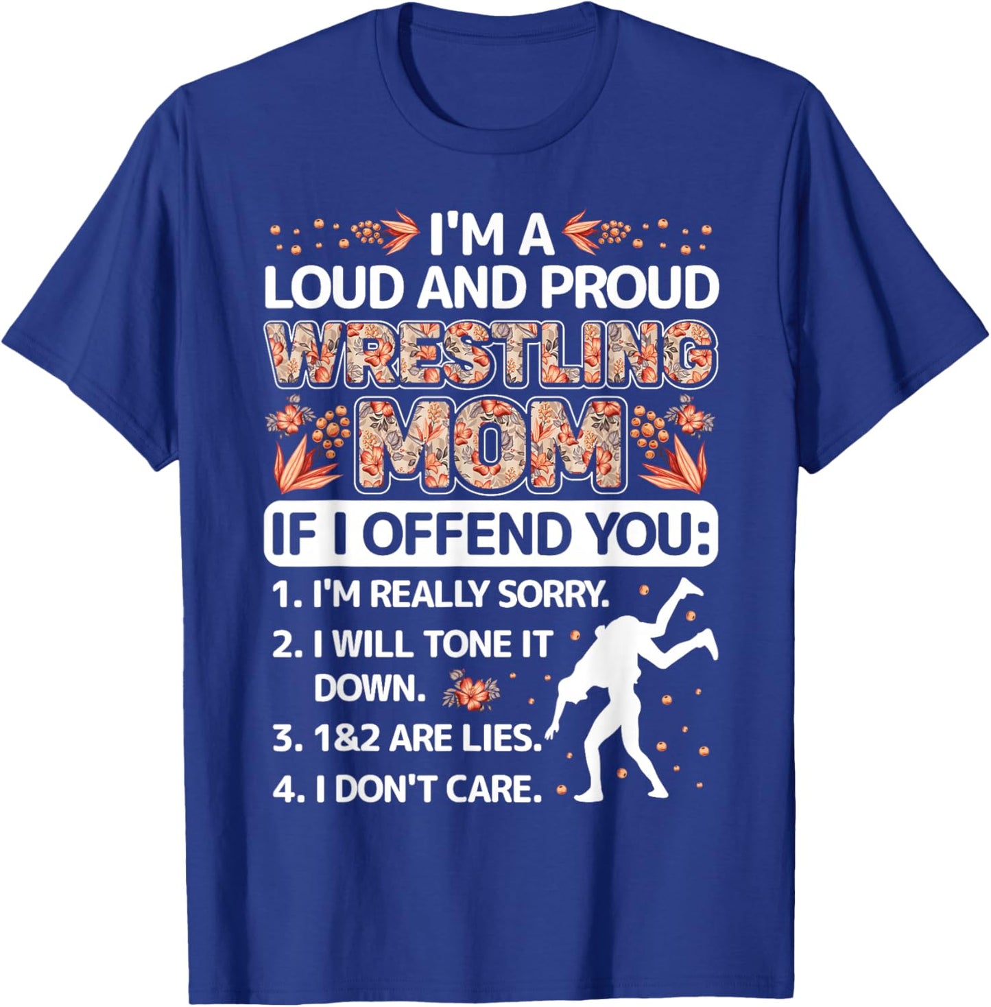 I'm Loud And Proud Wrestling Mom mothers day gifts floral T-Shirt - T-Shirt | Royal