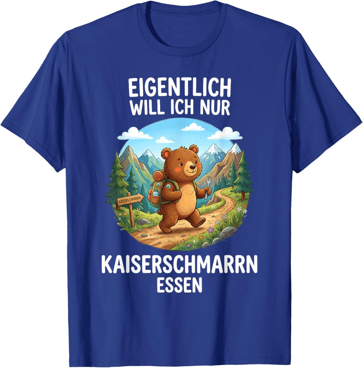 Eigentlich Will Ich Nur Kaiserschmarrn Essen Bär T-Shirt - T-Shirt | Royal