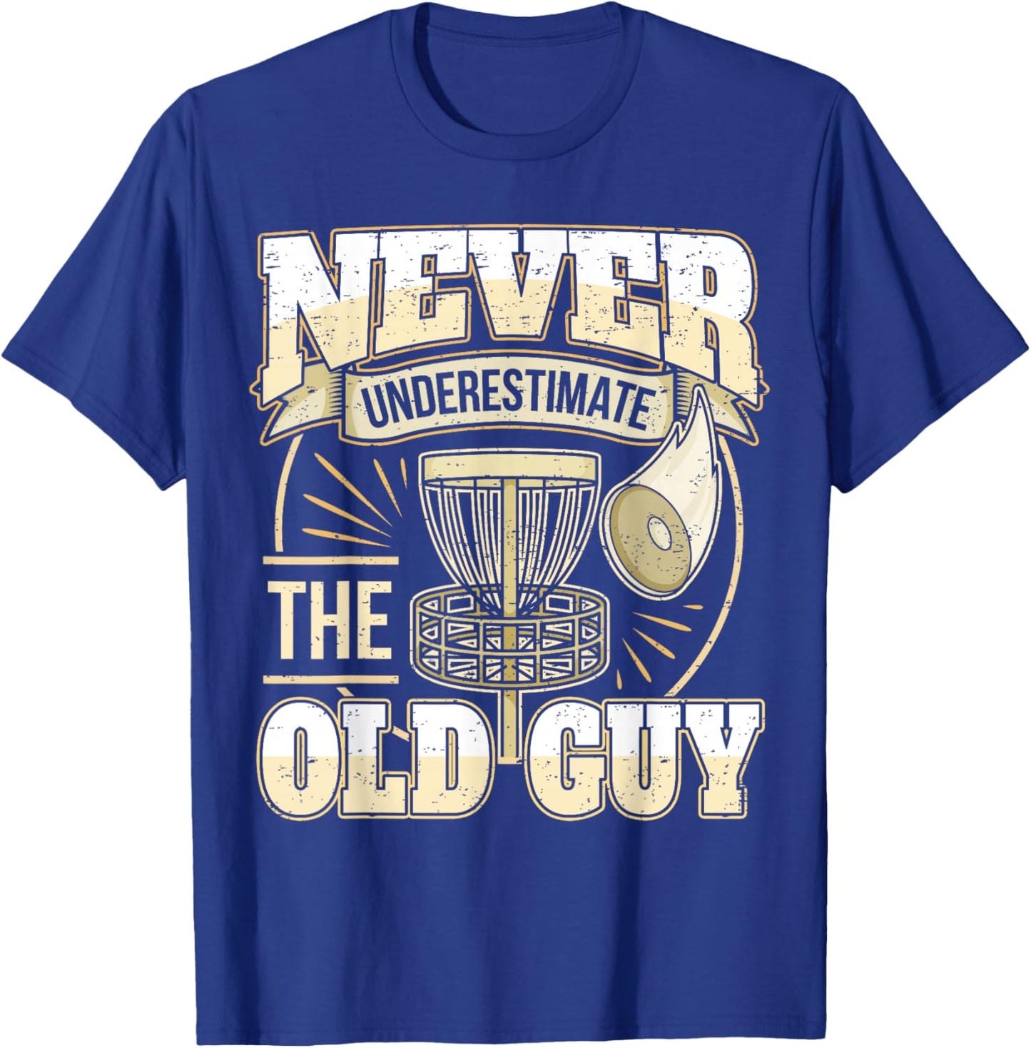 Frisbee Golf Father Grandpa I Underestimate Never The Old Man T-Shirt - T-Shirt | Royal