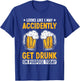 Looks Like I May Accidentally Get Drunk On Purpose Today T-Shirt - T-Shirt | Royal