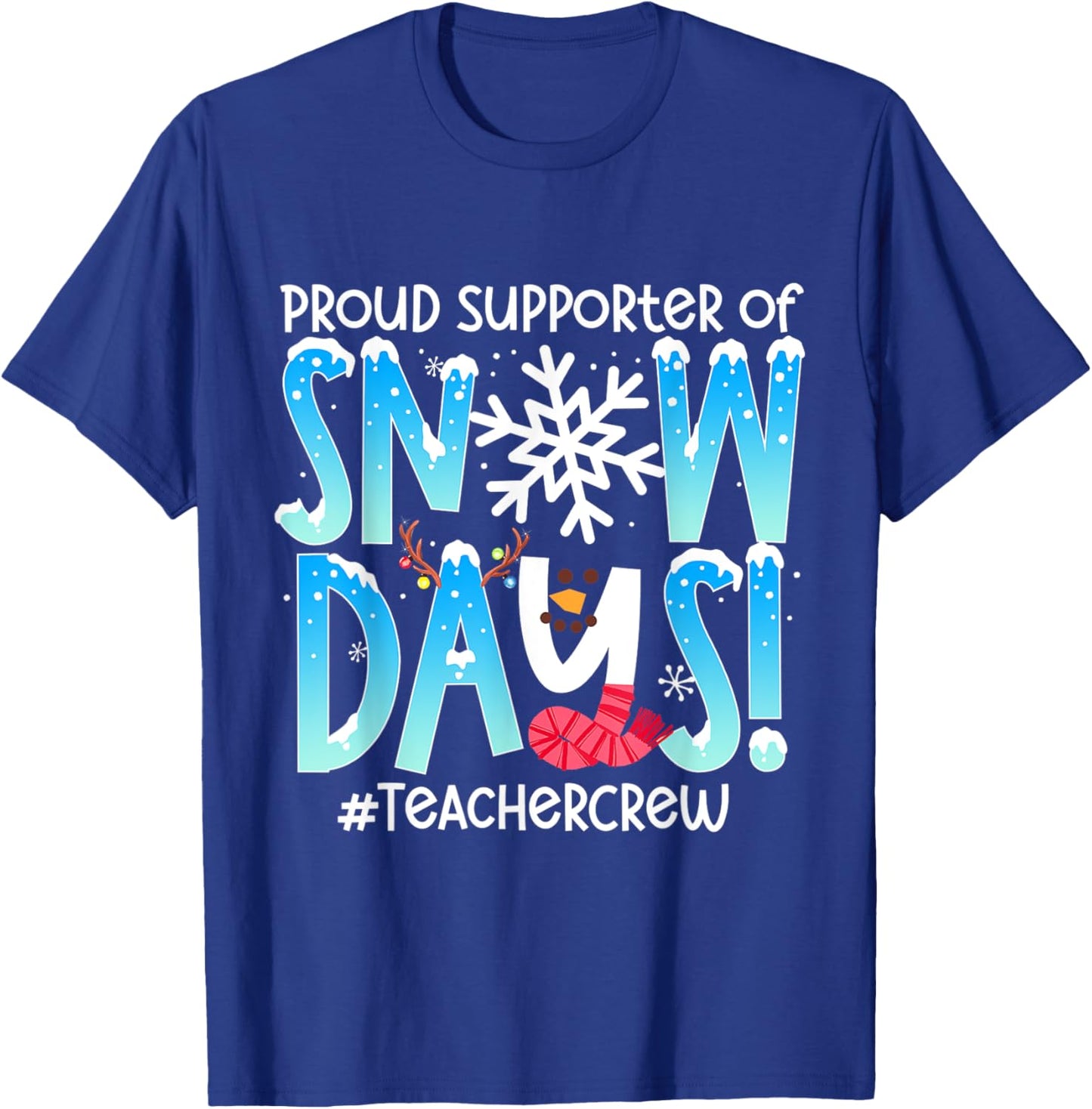 Proud Supporter Of Snow Days Teacher Crew T-Shirt - T-Shirt | Royal