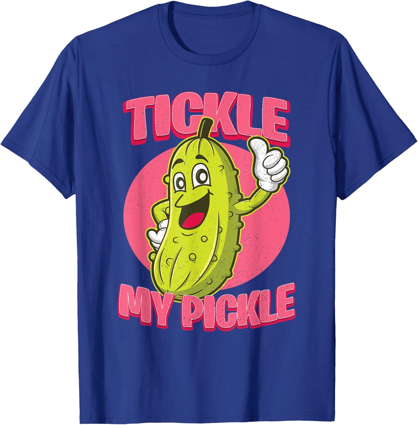 Funny Adult Humour Tickle My Pickle Sarcastic Novelty Gift T-Shirt - T-Shirt | Royal