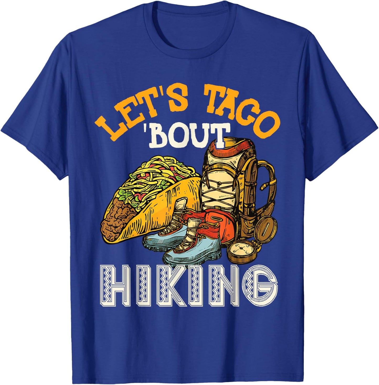 Let's Taco 'Bout Hiking T-Shirt - T-Shirt | Royal
