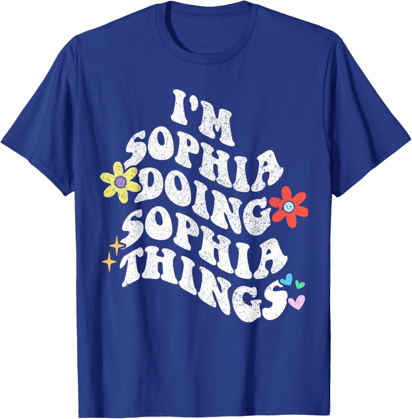 Retro Groovy Im Sophia Doing Sophia Things Funny Mother's T-Shirt - T-Shirt | Royal