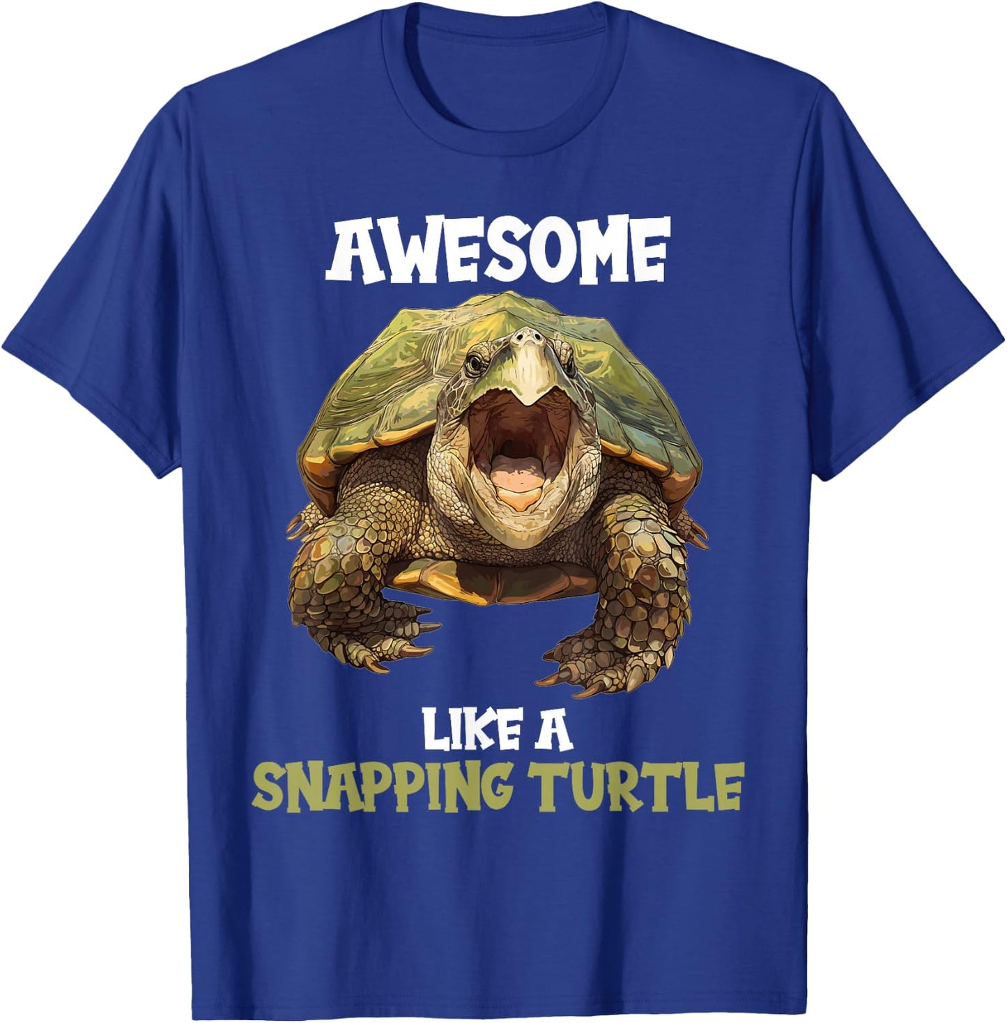 Awesome like a Snapping Turtle. Snapping Turtle T-Shirt - T-Shirt | Royal
