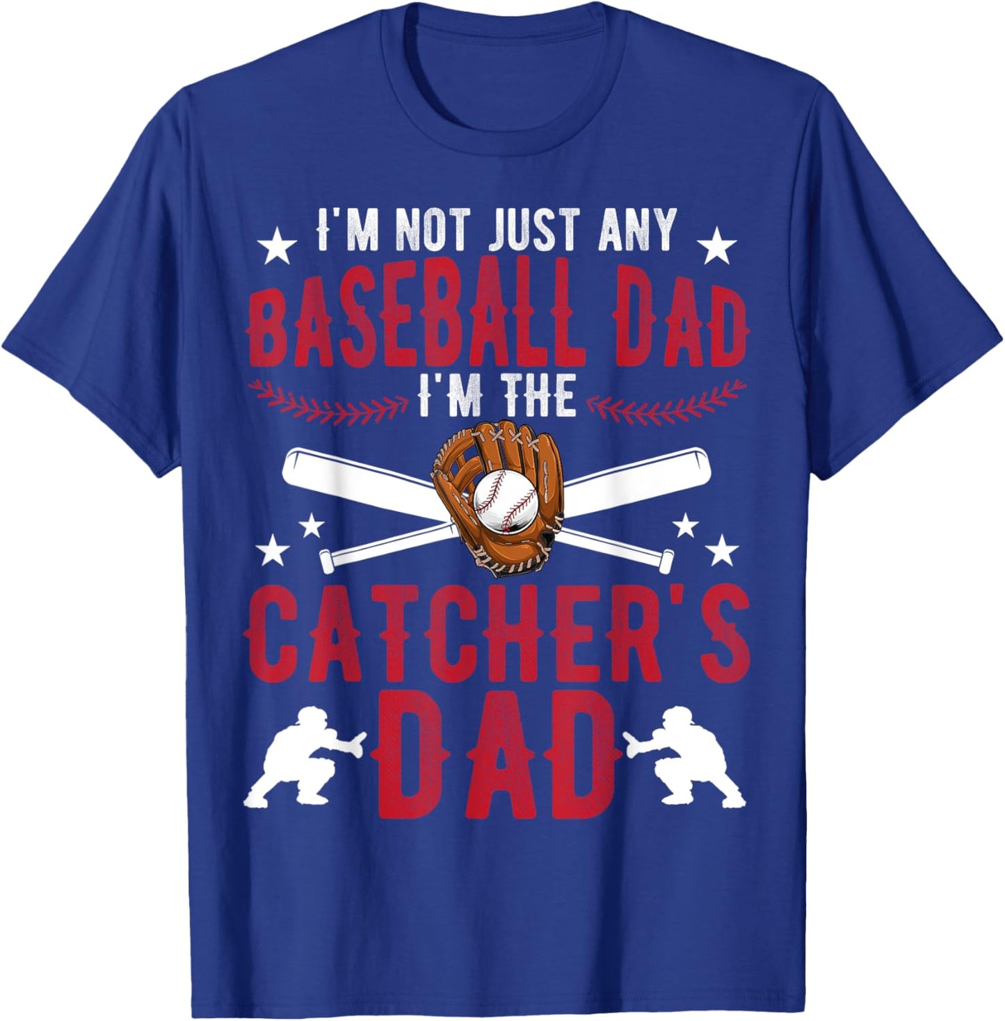 I'm The Baseball Catcher Dad Of A Baseball Catcher Father T-Shirt - T-Shirt | Royal