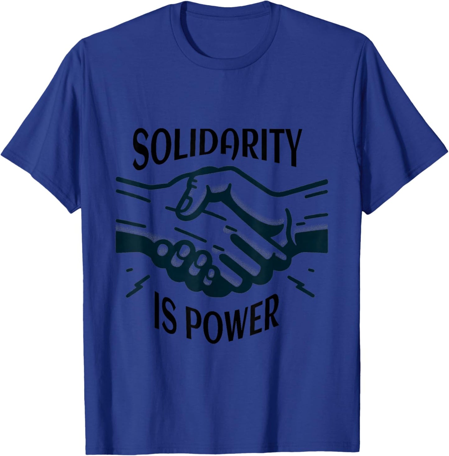 Solidarity is Power - Working Class Union Strong T-Shirt - T-Shirt | Royal