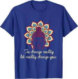 Change Reality Buddha Mantras Namaste Zen Yoga Meditate Gift T-Shirt - T-Shirt | Royal
