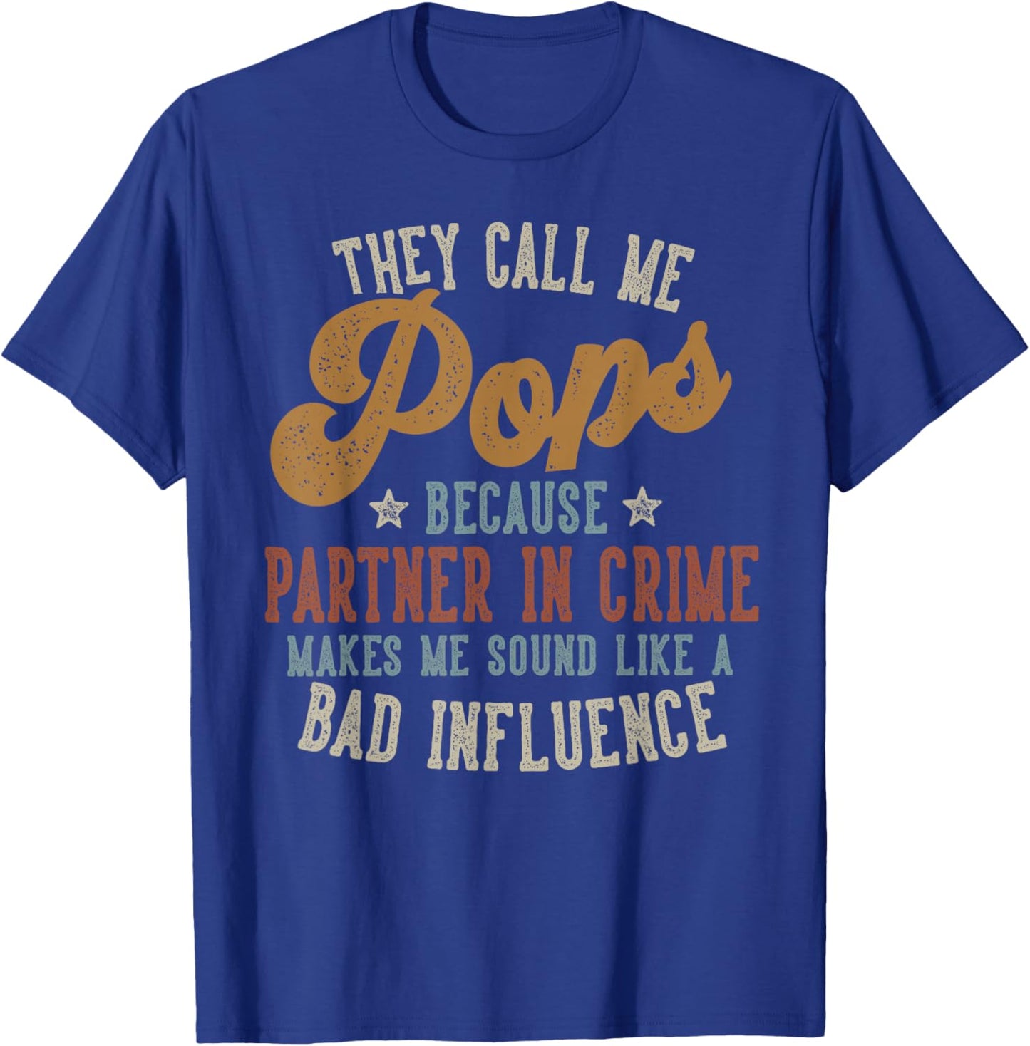 They Call Me Pops Funny Father's Day Pops T-Shirt - T-Shirt | Royal