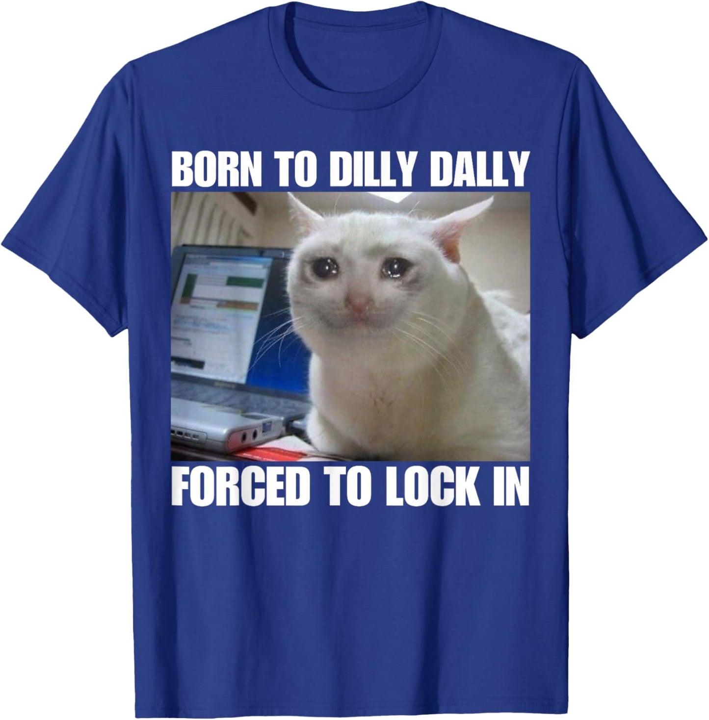 Born To Dilly Dally T-Shirt - T-Shirt | Royal
