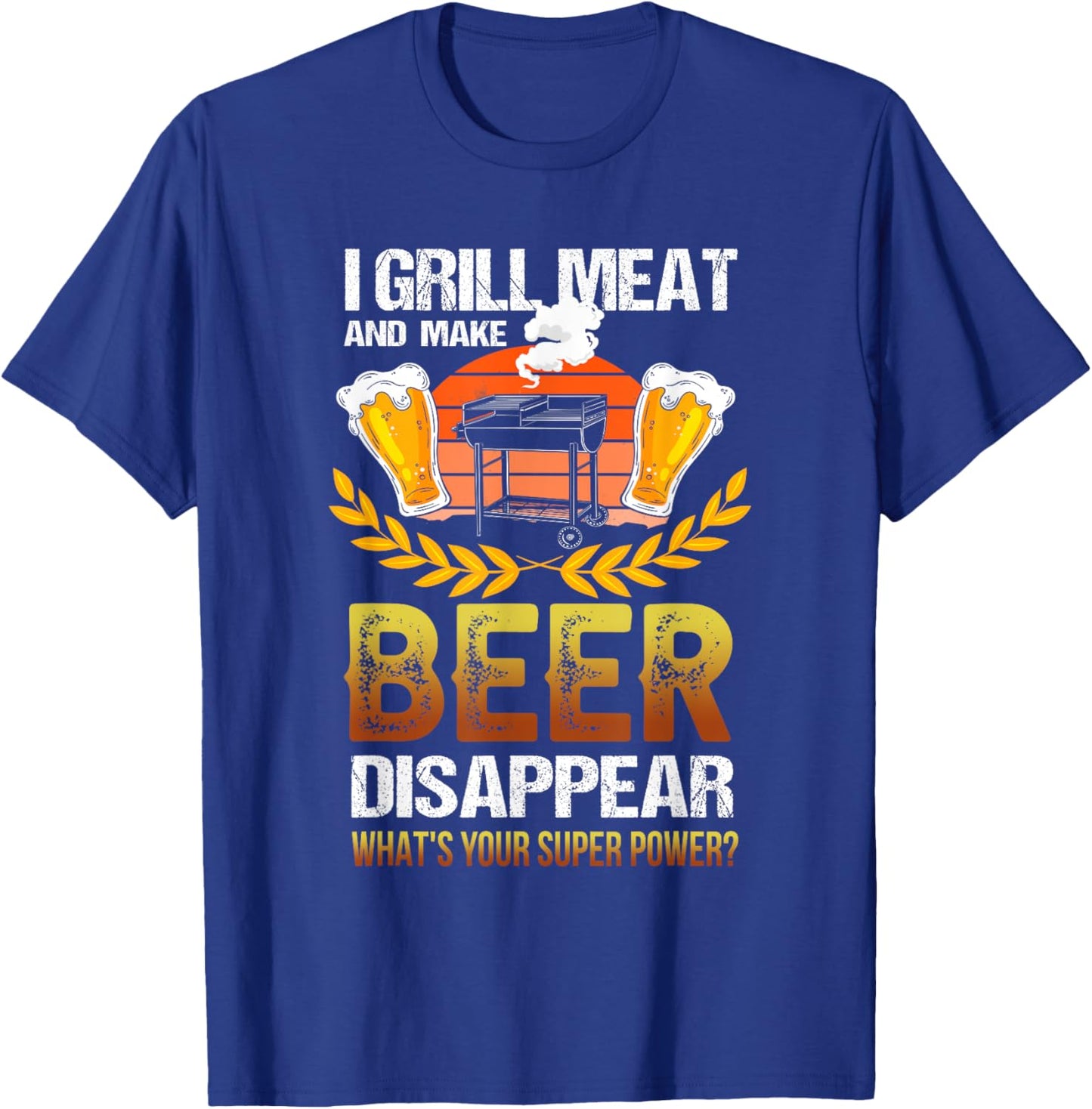 I grill meat & make Beer Disappear Funny Camping T-Shirt - T-Shirt | Royal