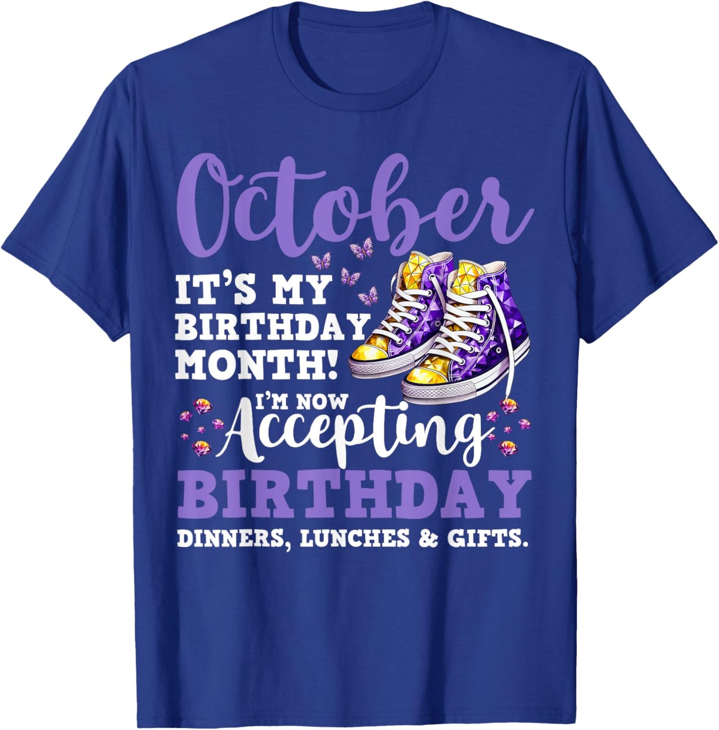 Funny October It's my Birthday Month Birthday Shoe Woman T-Shirt - T-Shirt | Royal
