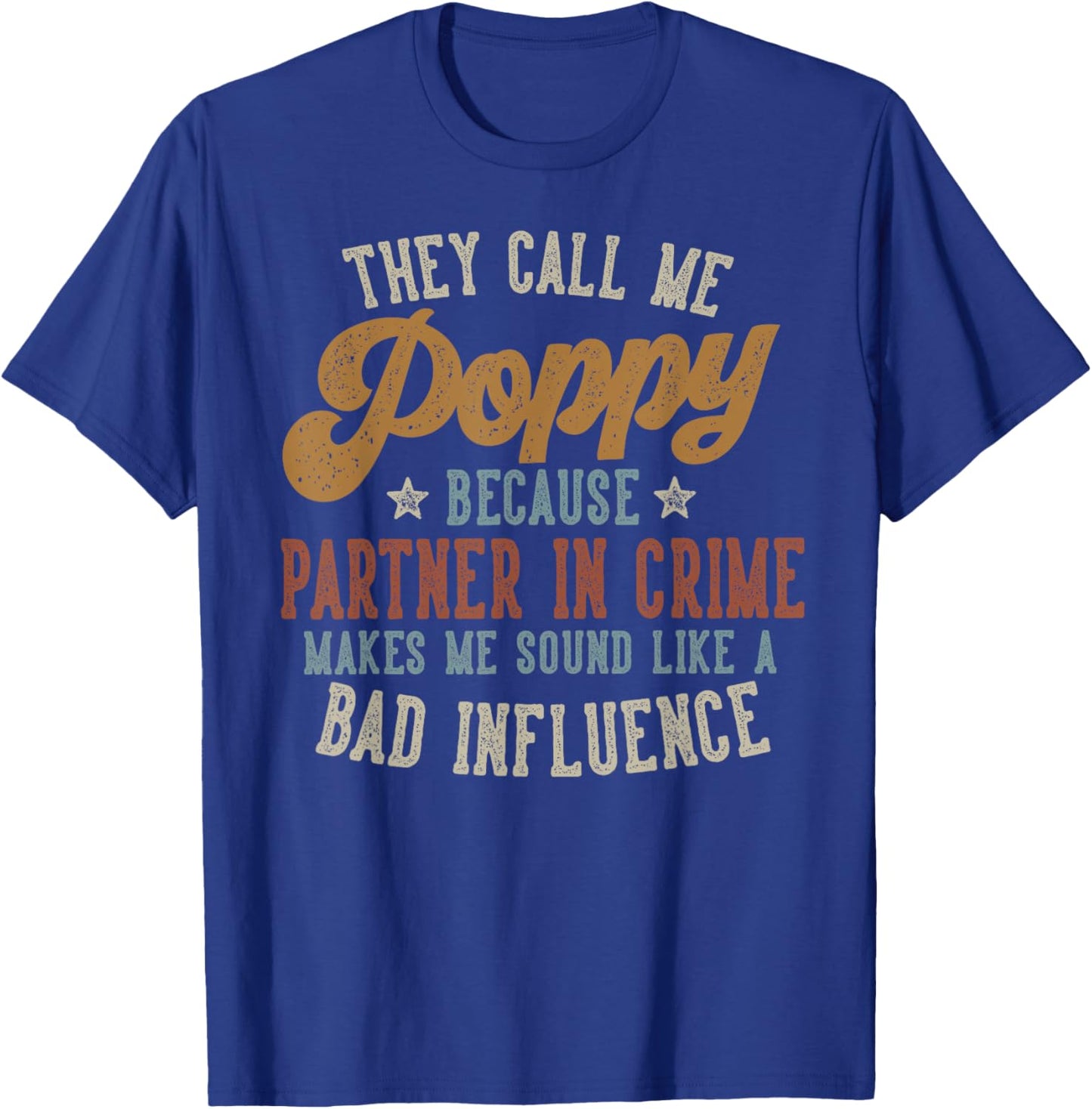 They Call Me Poppy Funny Father's Day Poppy T-Shirt - T-Shirt | Royal
