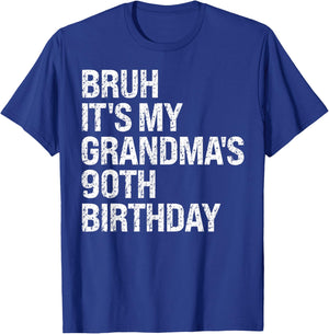 Bruh It's My Grandma's 90th Birthday Queen Crown Happy Funny T-Shirt - T-Shirt | Royal