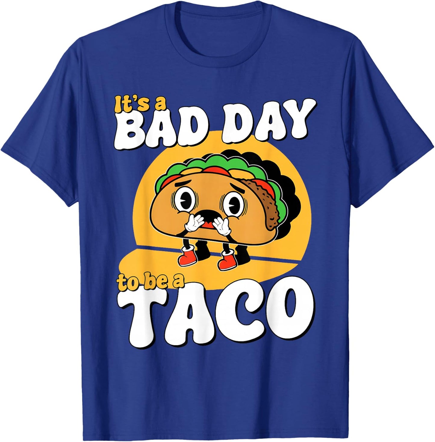 Retro It's A Bad Day To Be A Taco Cinco De Mayo Mexican Food T-Shirt - T-Shirt | Royal
