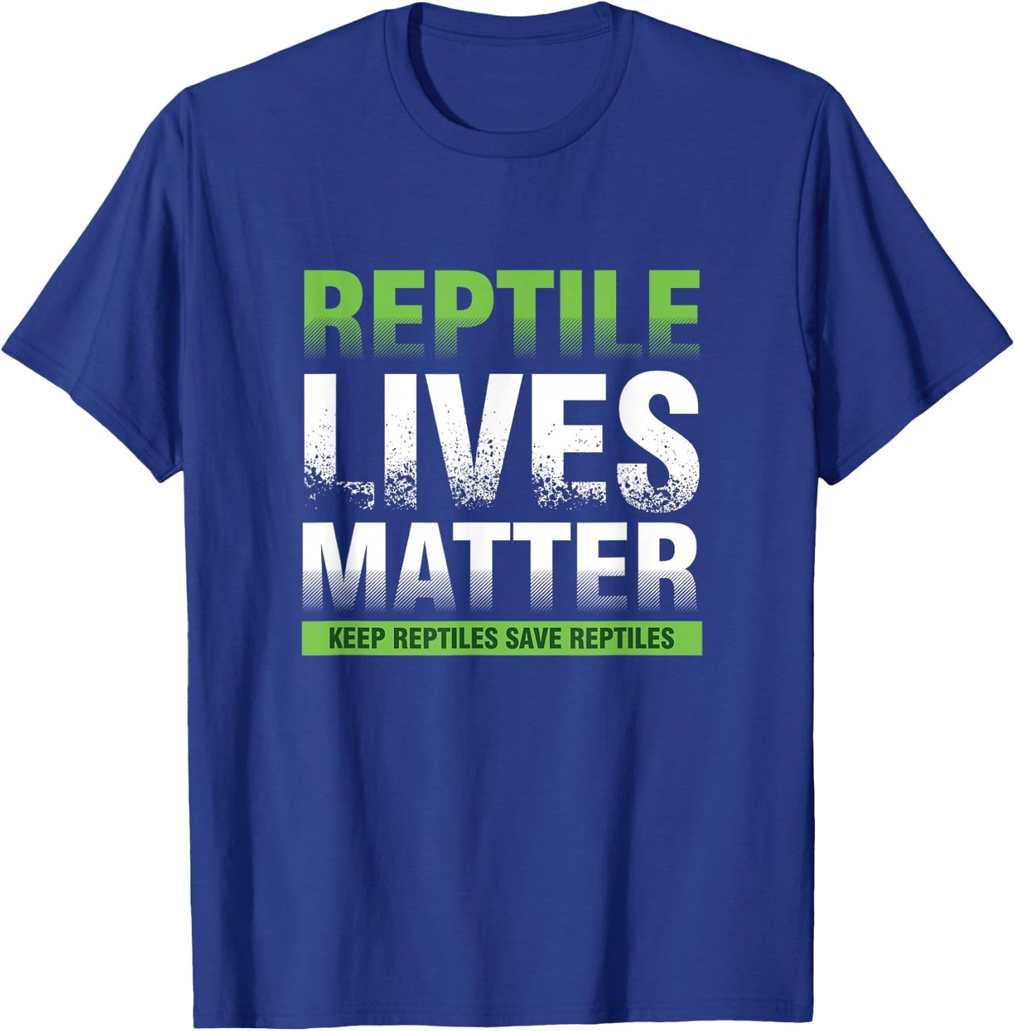 Reptile Life Matter Herpetologist Veterinarian Herping T-Shirt - T-Shirt | Royal