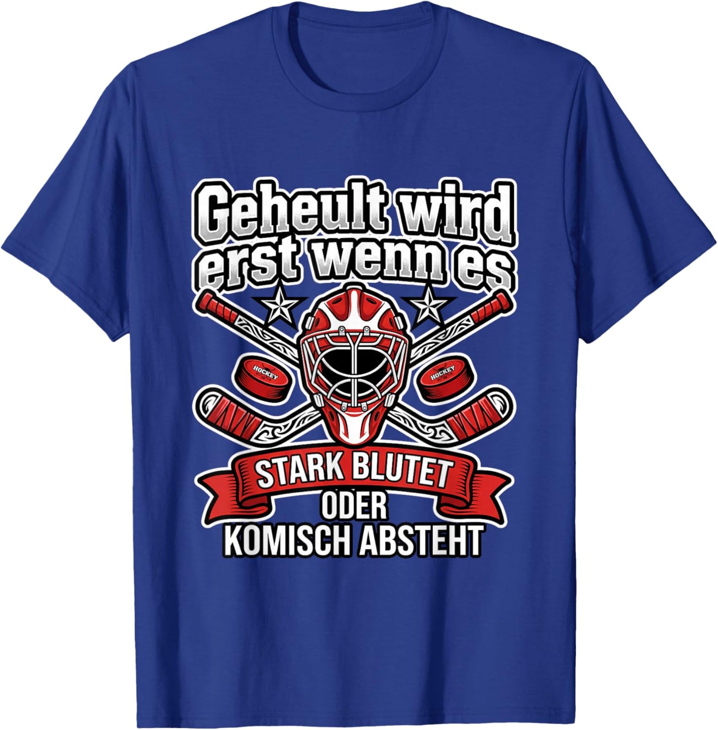 Eishockey Goalie Spruch Geheult Wird Erst Wenn Es T-Shirt - T-Shirt | Royal