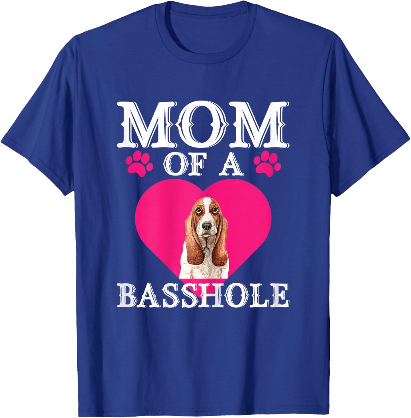 Basshole Mom Funny Cute Basset Hound Dog Lovers Mommy T-Shirt - T-Shirt | Royal