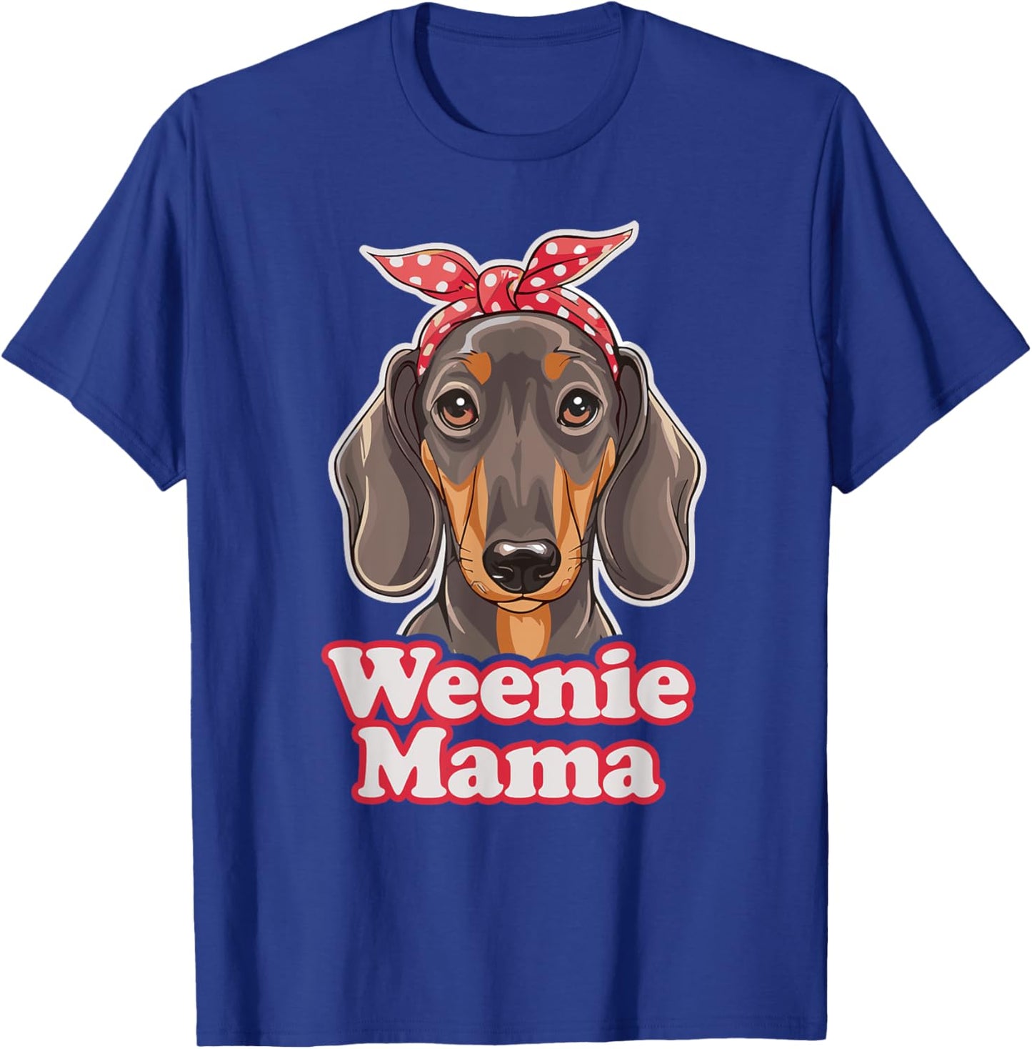 Weenie Mama Funny Dachshund Lover Weiner Dog T-Shirt - T-Shirt | Royal